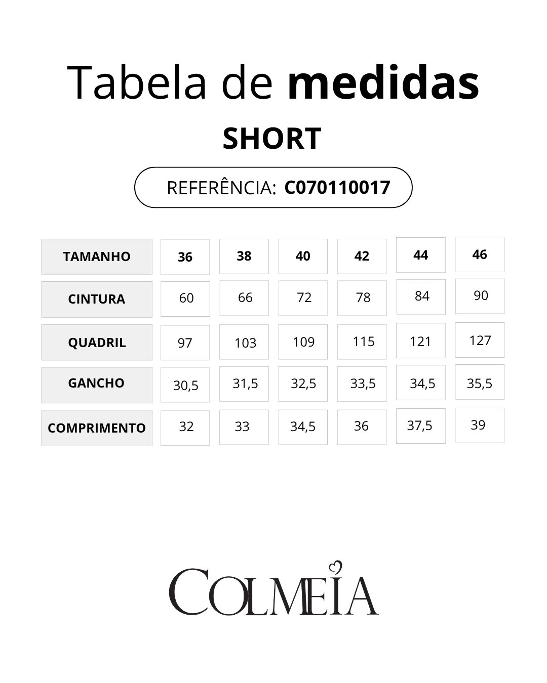 TABELA DE MEDIDAS [colmeia-image:c2940f2e-8014-481d-8cd5-84a2d92b1411]